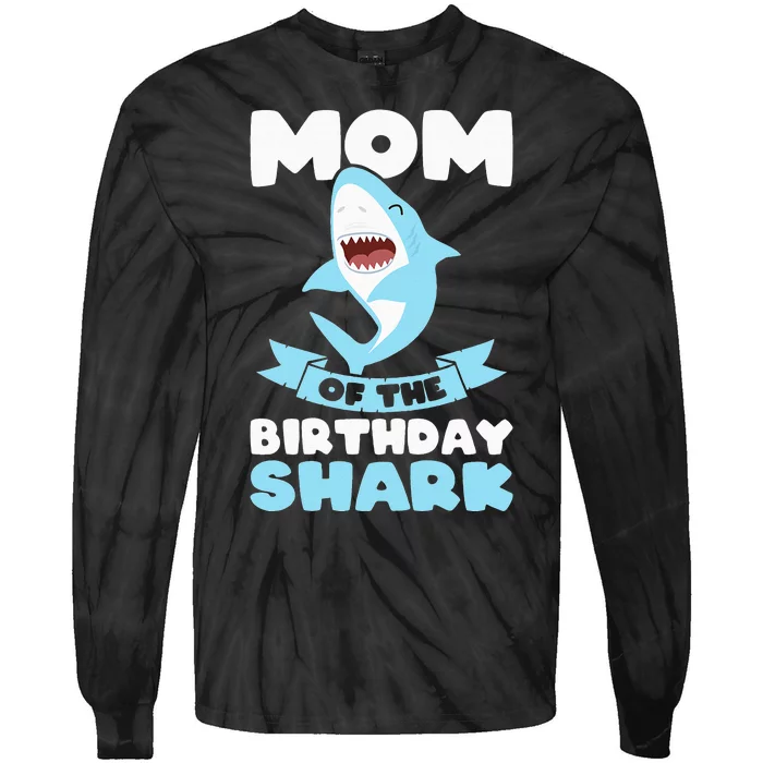 Mom of the Birthday Shark Birthday Tie-Dye Long Sleeve Shirt