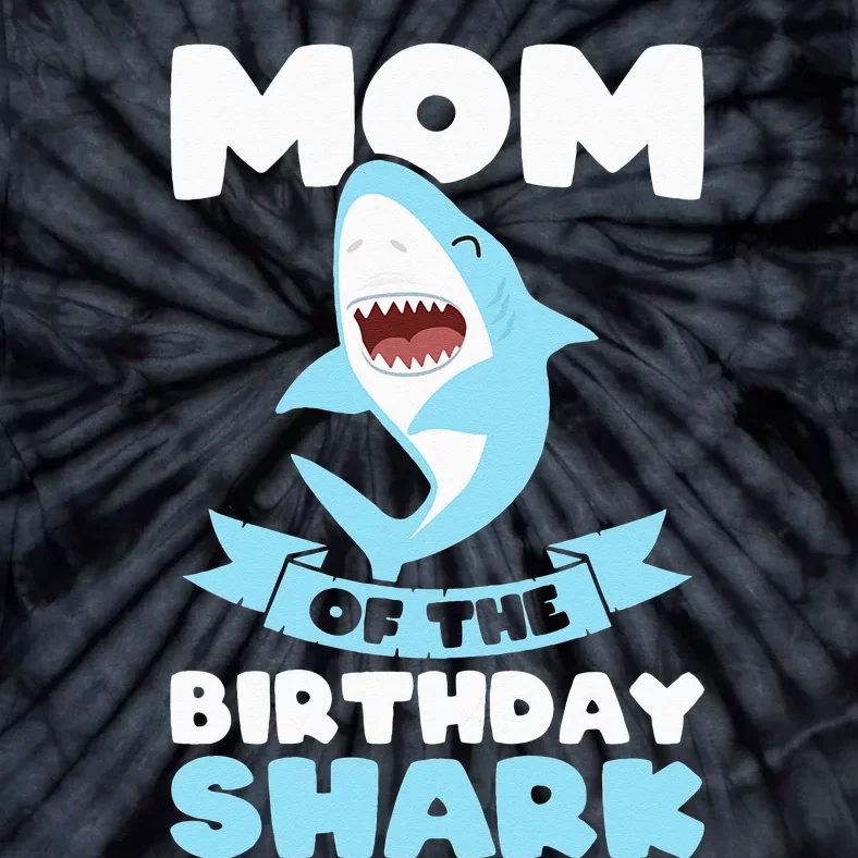 Mom of the Birthday Shark Birthday Tie-Dye T-Shirt