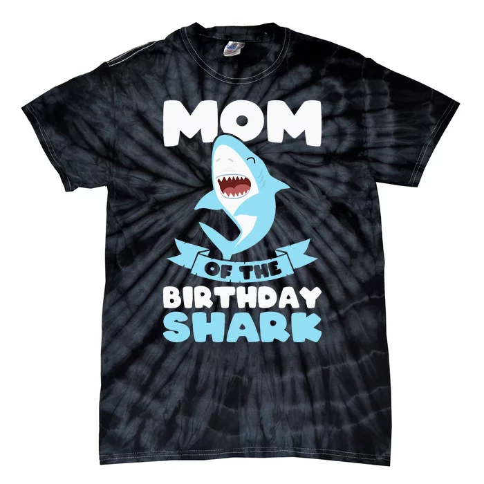 Mom of the Birthday Shark Birthday Tie-Dye T-Shirt