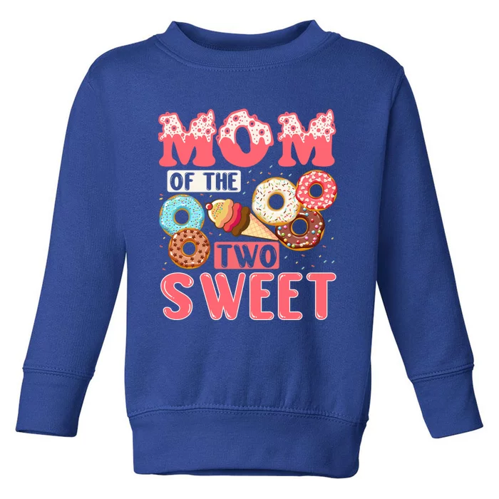 Mom Of The Two Sweet Proud Mother Mothers Day Gift Toddler Sweatshirt