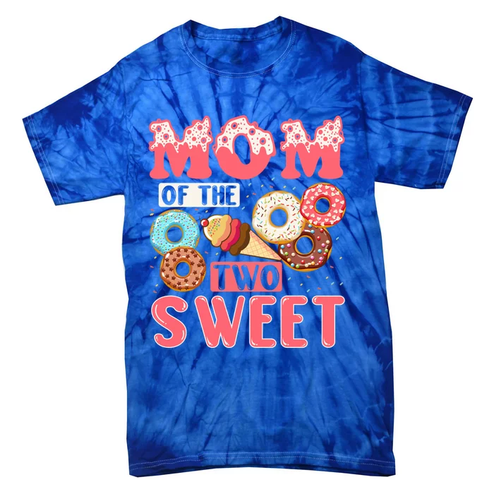 Mom Of The Two Sweet Proud Mother Mothers Day Gift Tie-Dye T-Shirt