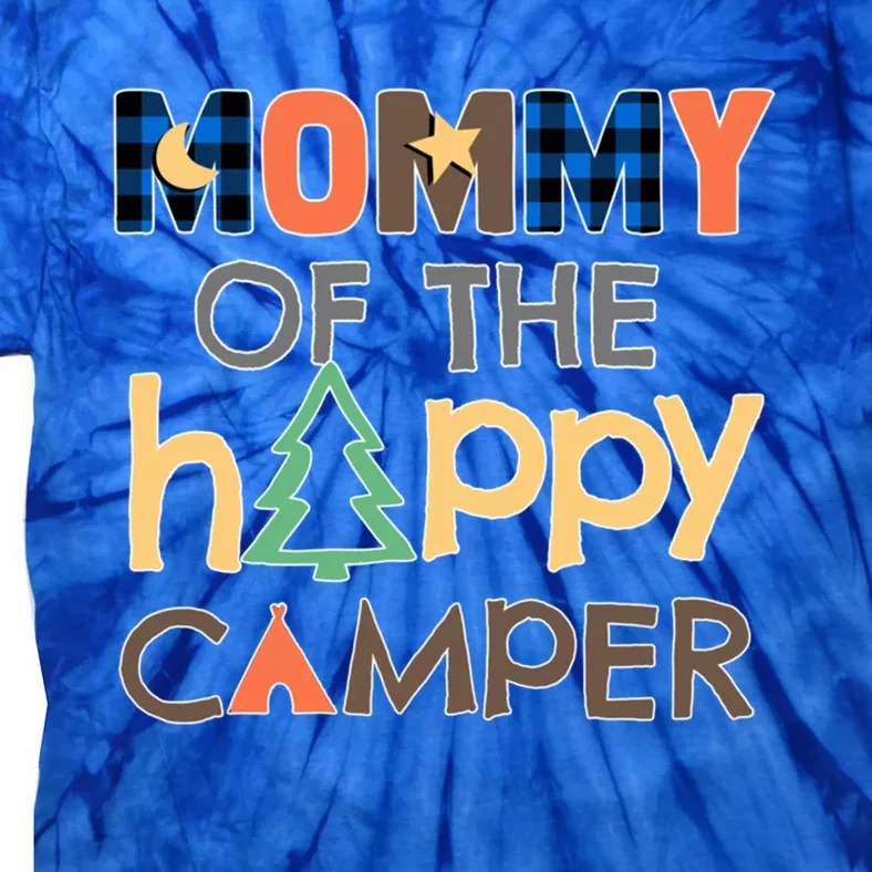 Mommy Of The Happy Camper Gift Camping Trip Mom Mother 1st Cute Gift Tie-Dye T-Shirt