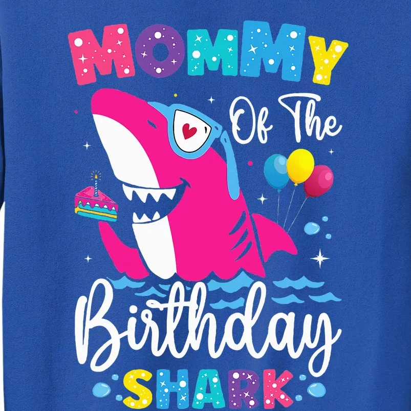 Mommy Of The Shark Birthday Mom Matching Family Tall Sweatshirt