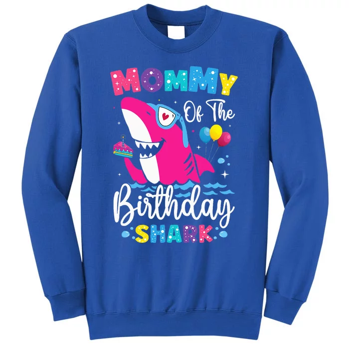 Mommy Of The Shark Birthday Mom Matching Family Tall Sweatshirt