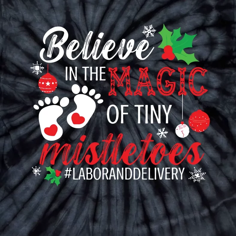 Magic Of Tiny Mistletoes Labor And Delivery Christmas Tie-Dye T-Shirt