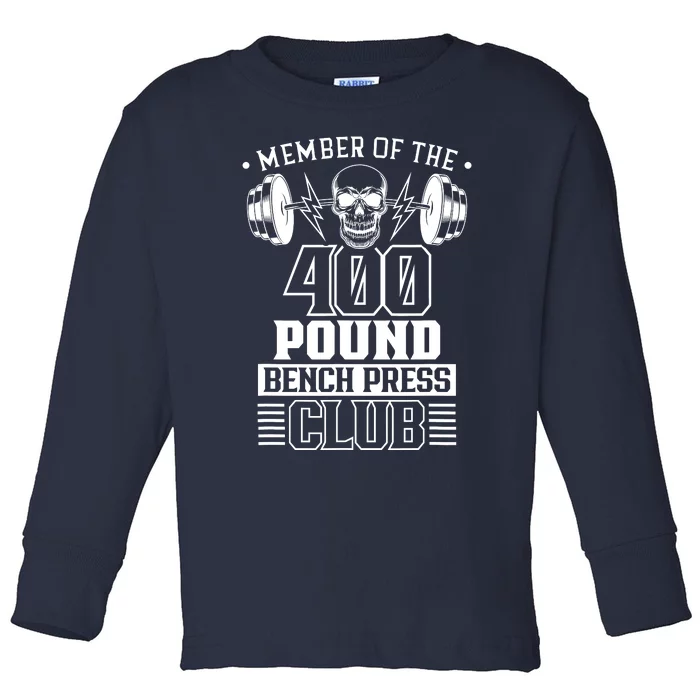 Member Of The 400 Pound Bench Press Club Benchpress Gym Toddler Long Sleeve Shirt