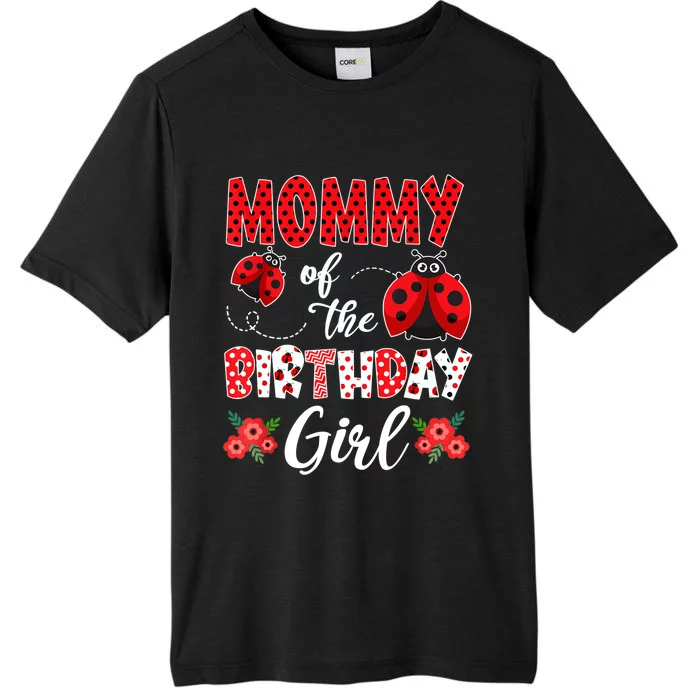 Mommy Of The Birthday Girl - Family Ladybug Birthday ChromaSoft Performance T-Shirt