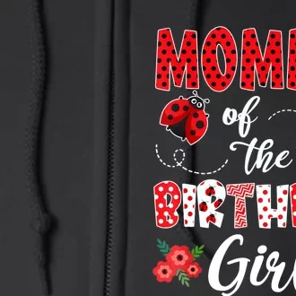 Mommy Of The Birthday Girl - Family Ladybug Birthday Full Zip Hoodie