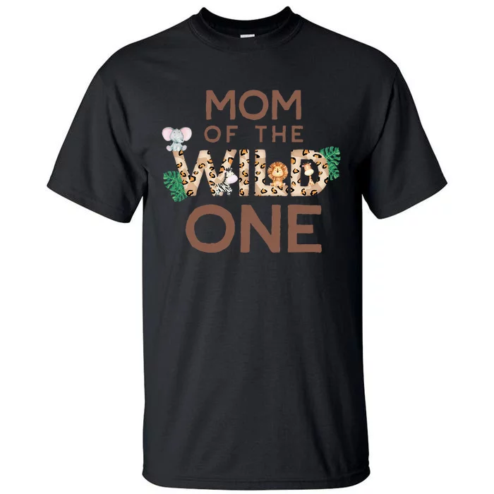 Mom Of The Wild One Animal Safari 1st Birthday Theme Family Tall T-Shirt