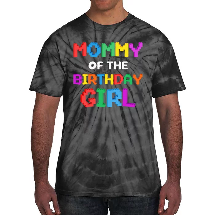 Mommy Of The Birthday Girl Master Builder Bricks Blocks Tie-Dye T-Shirt