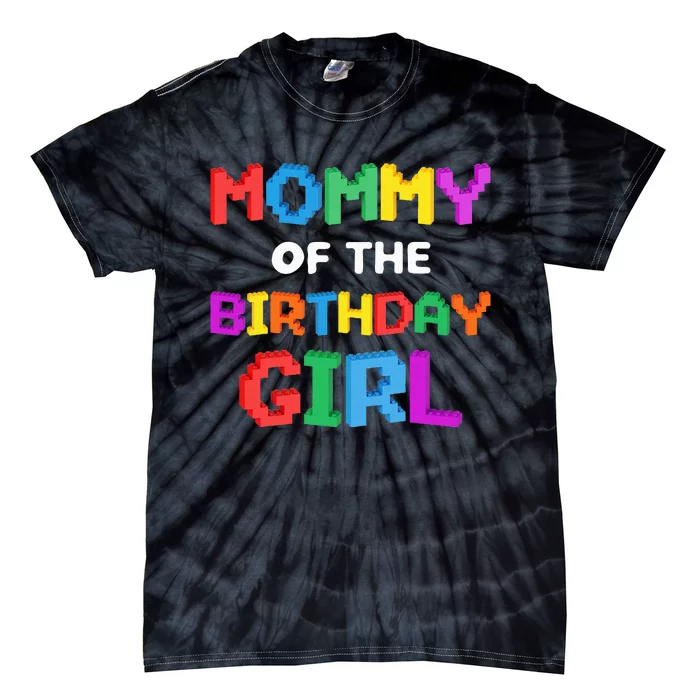 Mommy Of The Birthday Girl Master Builder Bricks Blocks Tie-Dye T-Shirt