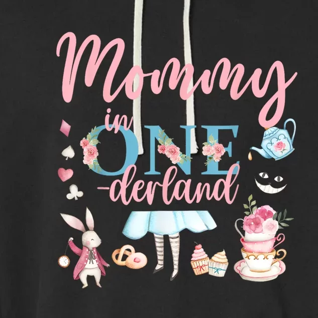 Mommy Of The Birthday Girl Mommy In Onderland 1st Birthday Garment-Dyed Fleece Hoodie