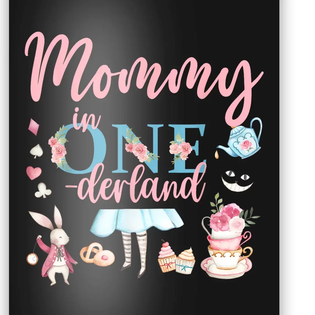 Mommy Of The Birthday Girl Mommy In Onderland 1st Birthday Poster