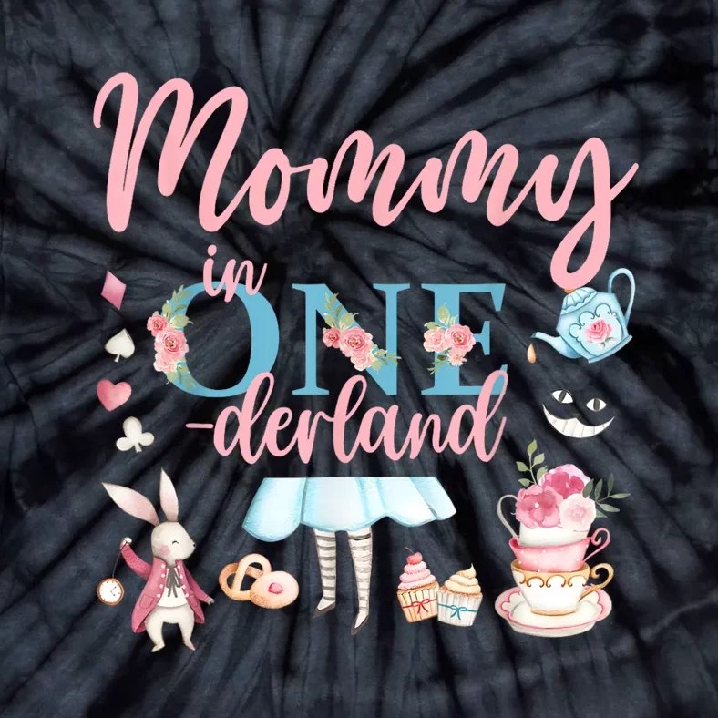 Mommy Of The Birthday Girl Mommy In Onderland 1st Birthday Tie-Dye T-Shirt