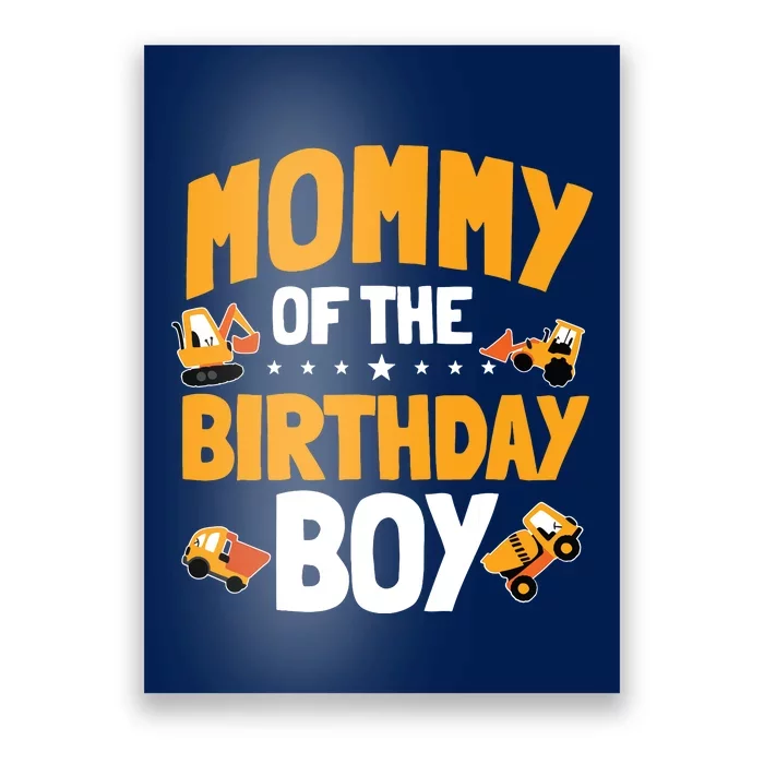 Mommy Of The Birthday Boy Construction Worker Bday Party Poster