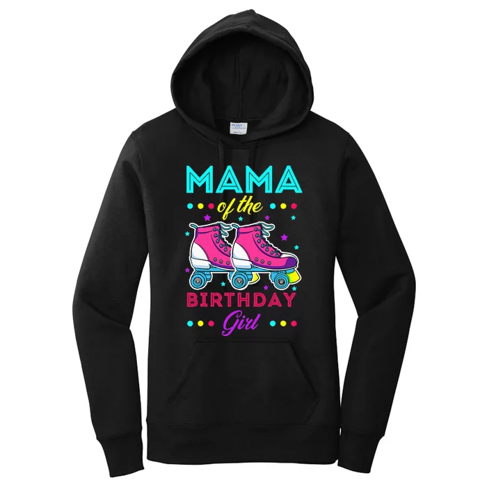 Mama of the Birthday Roller Skates Bday Skating Theme Women's Pullover Hoodie