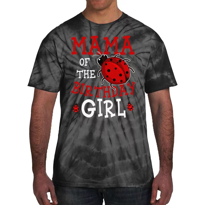 Mama Of The Birthday Ladybug Bday Party Celebration Tie-Dye T-Shirt