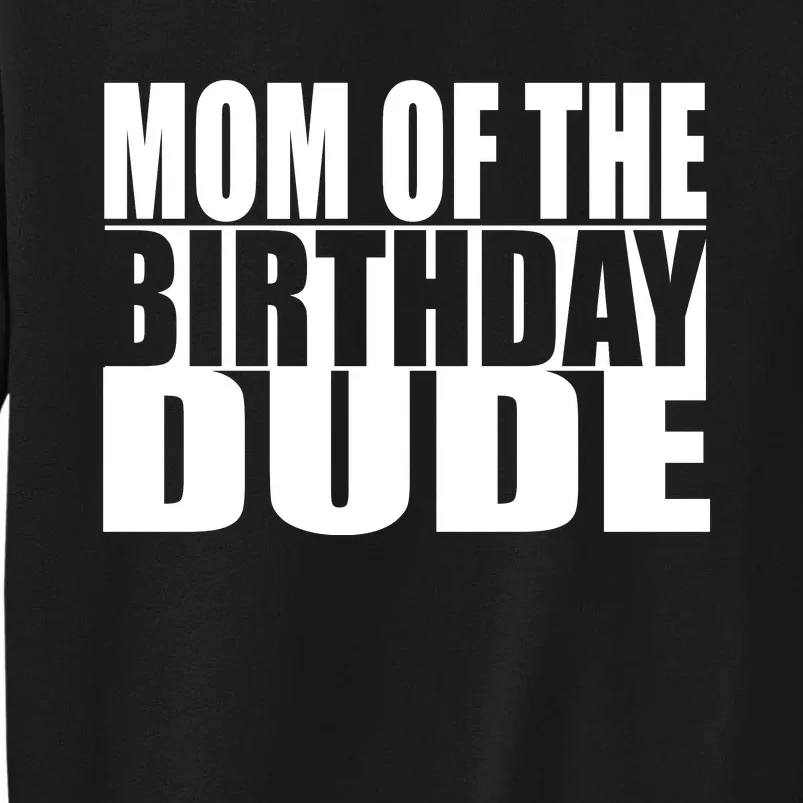 Mom Of The Birthday Boy Tall Sweatshirt