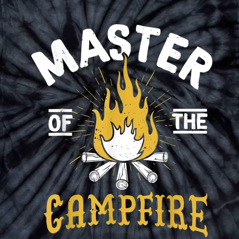 Master Of The Campfire Camping & Outdoors Gift Tie-Dye T-Shirt