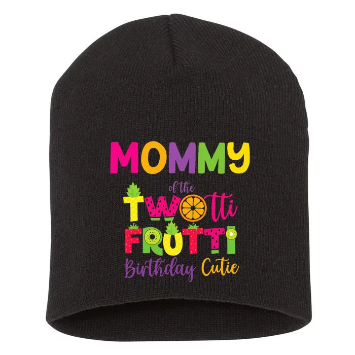 Mommy Of the Twotti Frutti Mom Birthday Party Short Acrylic Beanie