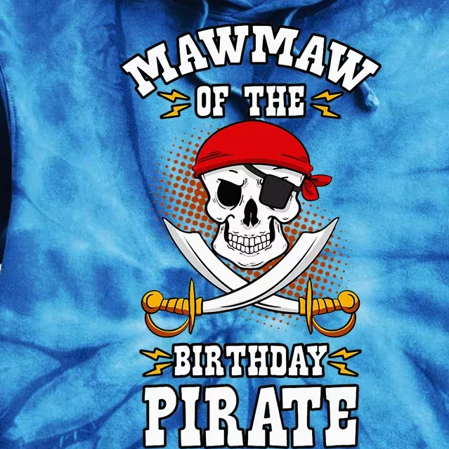 Mawmaw Of The Birthday Pirate Themed Matching Bday Party Tie Dye Hoodie