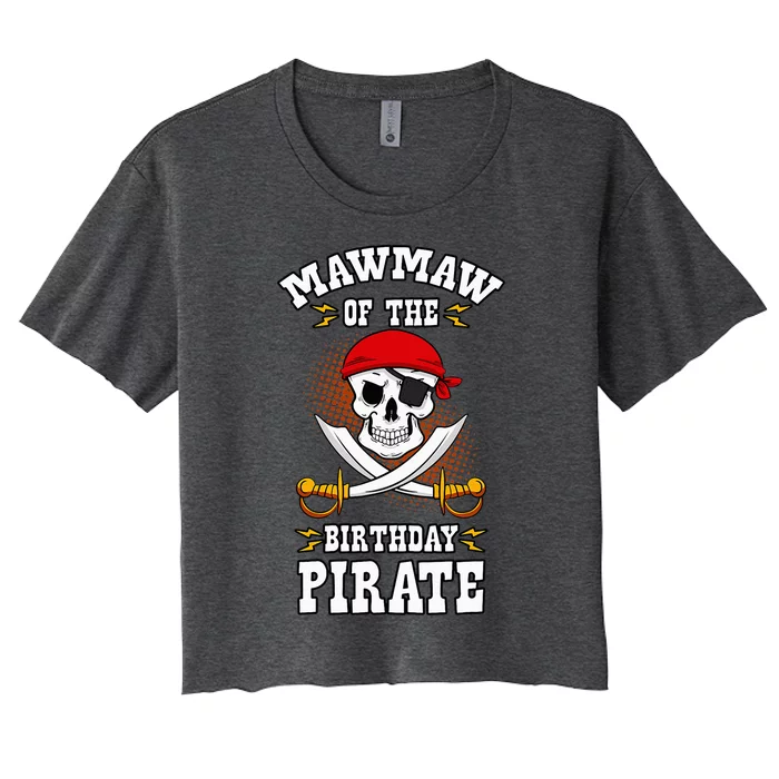 Mawmaw Of The Birthday Pirate Themed Matching Bday Party Women's Crop Top Tee