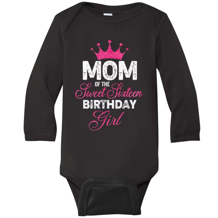 Mom of the Sweet Sixteen Birthday 16th Pink Crown Baby Long Sleeve Bodysuit