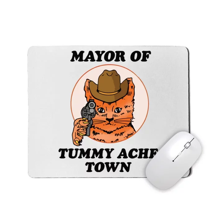 Mayor Of Tummy Ache Town Mousepad