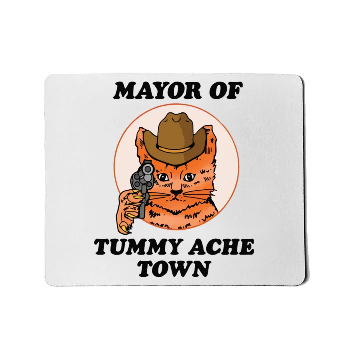 Mayor Of Tummy Ache Town Mousepad