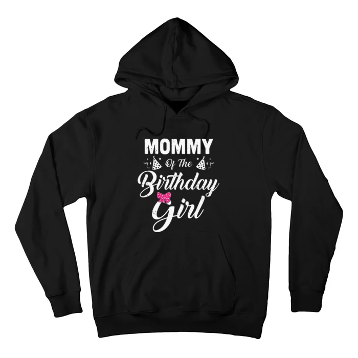 Mommy Of The Birthday Girl Daughter Matching Family For Mom Hoodie