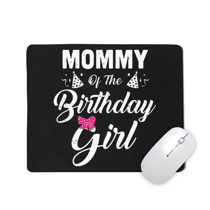 Mommy Of The Birthday Girl Daughter Matching Family For Mom Mousepad