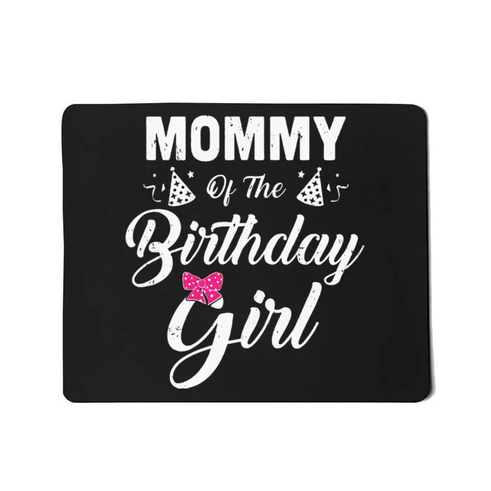 Mommy Of The Birthday Girl Daughter Matching Family For Mom Mousepad