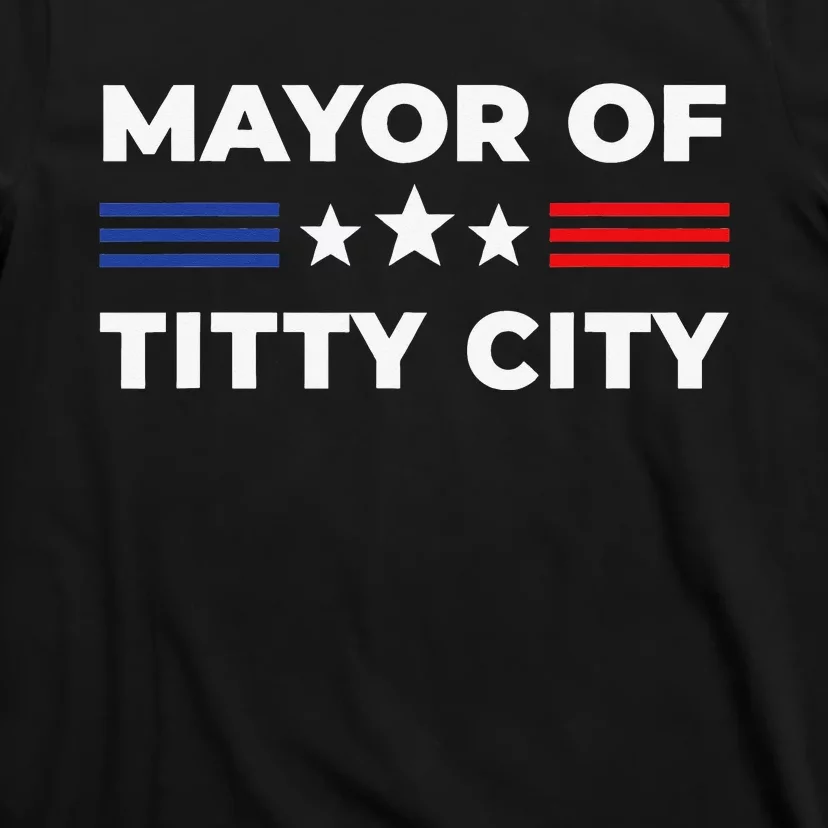 Mayor of Titty City T-Shirt