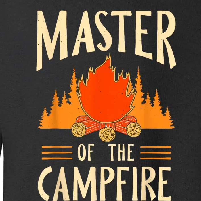 Master Of The Campfire Campsite Lover Camp Camping Camper Toddler Sweatshirt