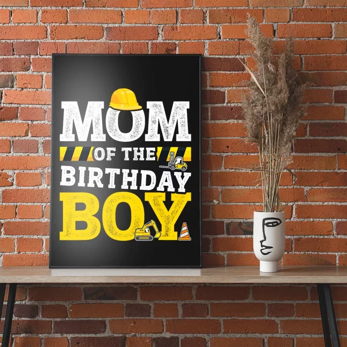 Mom Of The Birthday Boy Matching Family Construction Party Poster