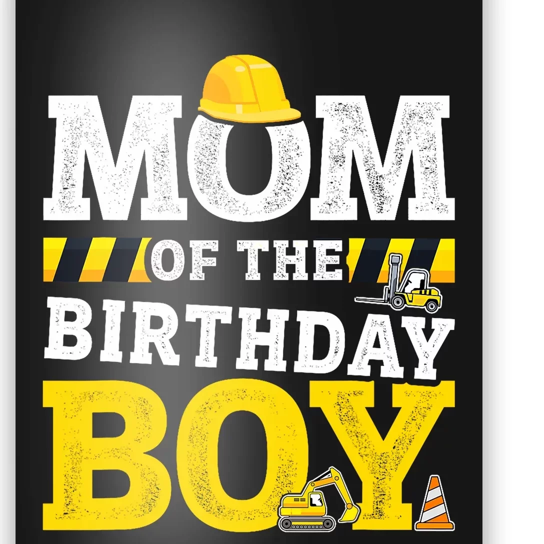 Mom Of The Birthday Boy Matching Family Construction Party Poster