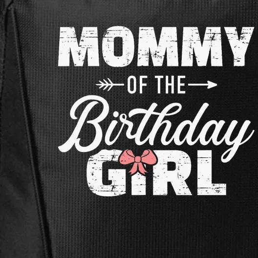 Mommy Of The Birthday Daughter Girl Matching Family City Backpack