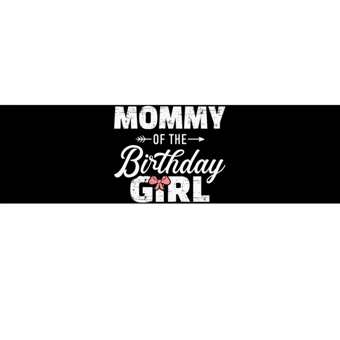 Mommy Of The Birthday Daughter Girl Matching Family Bumper Sticker