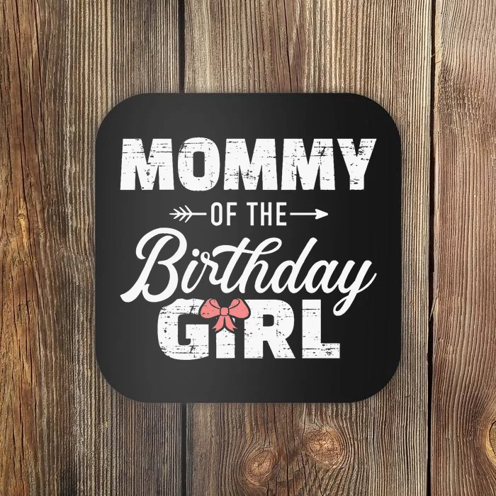 Mommy Of The Birthday Daughter Girl Matching Family Coaster