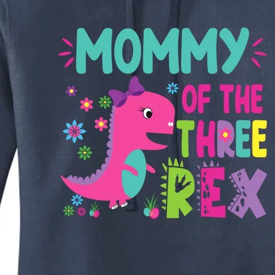 Mommy Of The Three Rex Birthday Dinosaur Family Matching Women's Pullover Hoodie