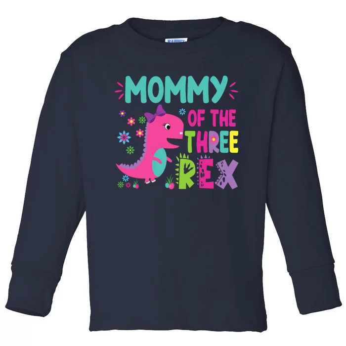 Mommy Of The Three Rex Birthday Dinosaur Family Matching Toddler Long Sleeve Shirt