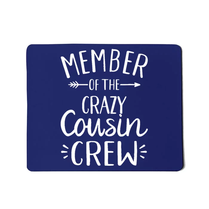 Member of the crazy cousin crew Mousepad