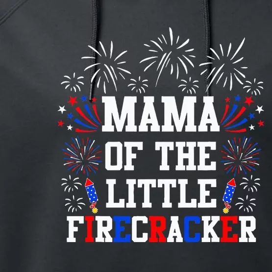 Mama Of The Little Firecracker 4th Of July Birthday Performance Fleece Hoodie