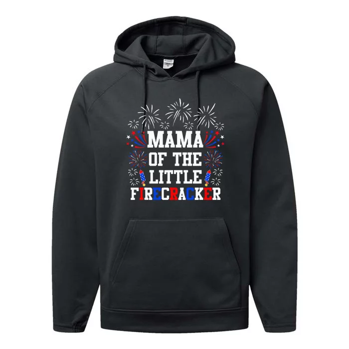 Mama Of The Little Firecracker 4th Of July Birthday Performance Fleece Hoodie