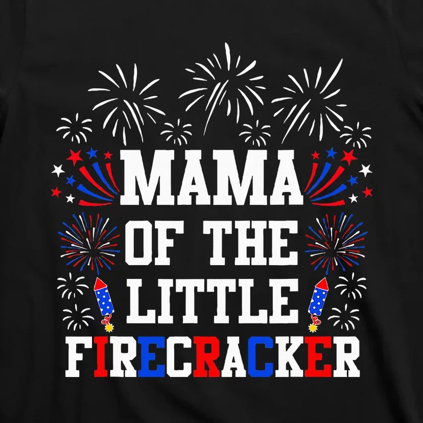 Mama Of The Little Firecracker 4th Of July Birthday T-Shirt