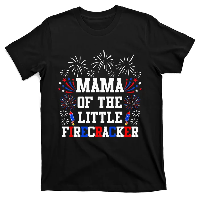 Mama Of The Little Firecracker 4th Of July Birthday T-Shirt