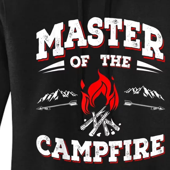 Master Of The Campfire Funny Camping Gift For Campers Women's Pullover Hoodie