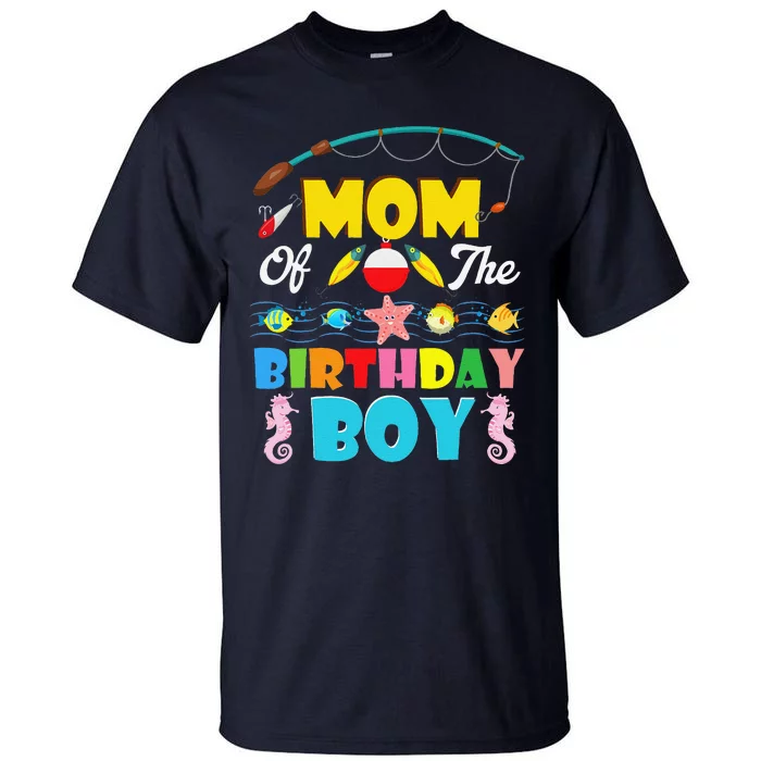 Mom Of The Birthday Boy O Fish Ally One Birthday Outfit Tall T-Shirt