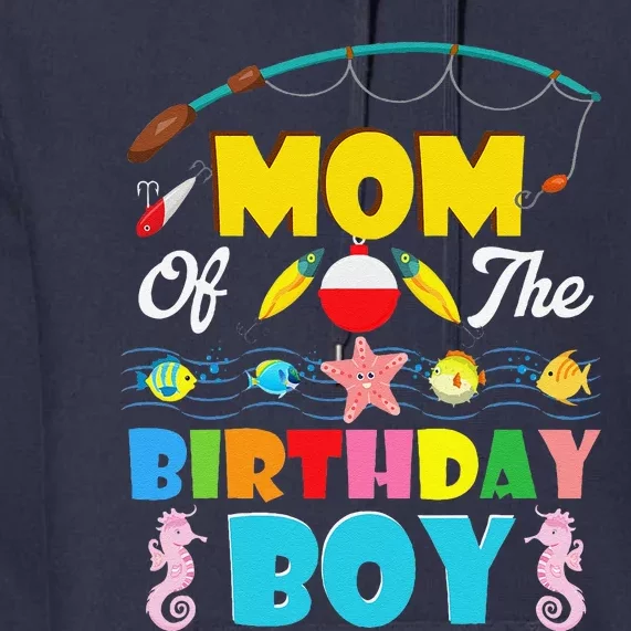 Mom Of The Birthday Boy O Fish Ally One Birthday Outfit Premium Hoodie