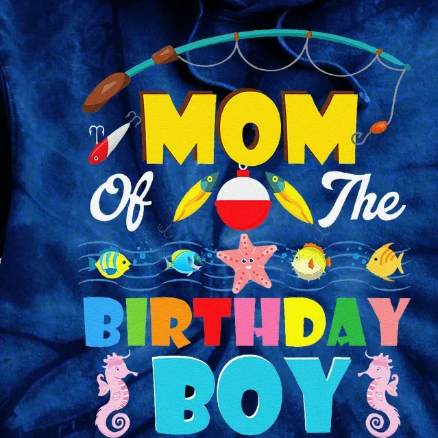 Mom Of The Birthday Boy O Fish Ally One Birthday Outfit Tie Dye Hoodie